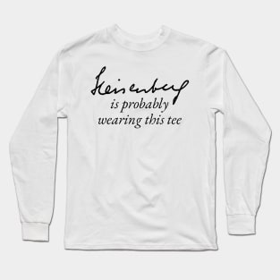 Heisenberg is probably wearing this tee Long Sleeve T-Shirt